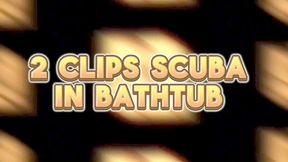 2 Clips Scuba in Bathtub