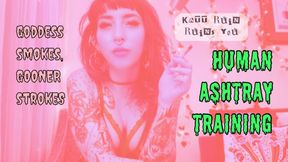 Human Ashtray Training: Goddess Smokes, Gooner Strokes