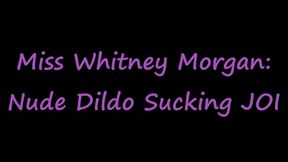 Whitney Morgan: Nude Dildo Sucking JOI - wmv