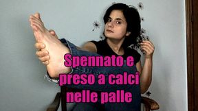 Ti spenno e ti prendo a calci nelle palle a piedi nudi