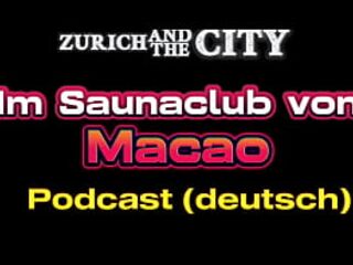 At the sauna club in MACAO (China) – XXX-PODCAST in German