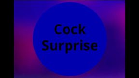 Cock Surprise