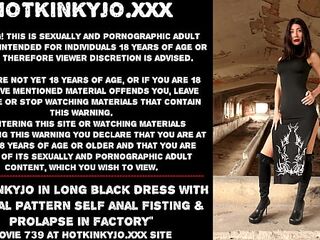Hotkinkyjo in long black dress with a tribal pattern self anal fisting & prolapse in factory