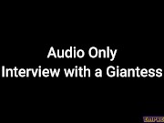 Audio Only: Interview with a Giantess