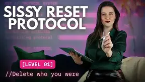 SISSY RESET PROTOCOL: LEVEL 1 - Delete Who You Were
