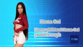 Horny Girlfriend Kama Oxi [Passthrough]