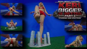 Keri Bigger Is Better Pt 2 - Keri Spectrum - Giantess - MEGA - Cleavage - Feet - Ass - HD