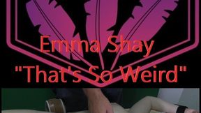 Emma Shay That's So Weird! WMV