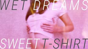Wet Dreams, Sweet T-shirt [RE-UPLOAD]