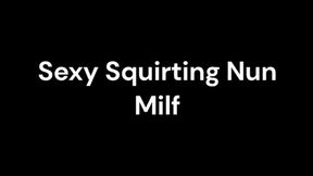 Sexy Squirting Nun