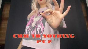 Cum to Nothing Pt. 2
