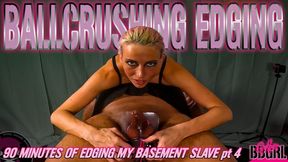 90 Minutes of Edging My Basement Slave pt 4 - GoddessBBGRL Crushes His Balls while edging his sensitive and denied cock