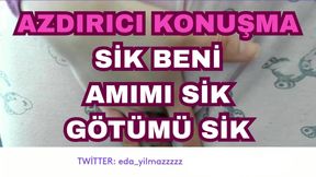 DIRTY TALK- FUCK ME- FUCK PUSSY- FUCK MY ASS- TURKISH MILF- TURKISH PORN- TURKISH REVEAL- DISCLOSURE