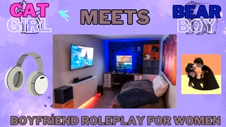 [M4F] Cat Girl Meets Bear Boy [Erotic Boyfriend story for Women] [Boyfriend ASMR Roleplay]