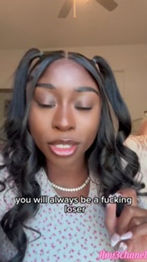 YOU WILL ALWAYS BE A BETA LOSER! - Mean Girl , Video call , Ebony&nbsp;