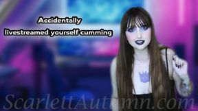 Accidentally livestreamed yourself cumming - MP4 HD 1080p