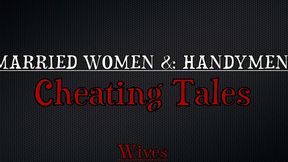 married women & handymen: cheating tales (4scenes)