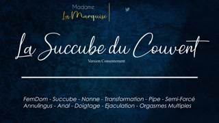 La Succube du Couvent (Version Consentement) [AudioPorn - FemDom - Succube - Nonne - Transformation]