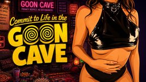 Commit to Life in the Goon Cave