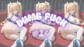 DUMB FUCK #21