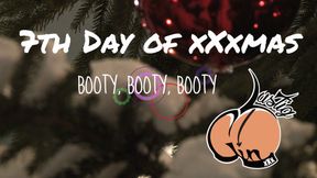 7th Day of xXxmas BOOTY, BOOTY, BOOTY