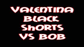 Valentina black shorts VS Bob
