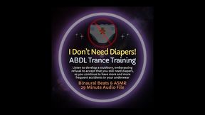 I Don't Need Diapers - ABDL Accident Encouragement ASMR Audio