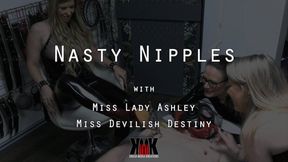 Nasty Nipples with Miss Lady Ashley and Miss Devilish Destiny