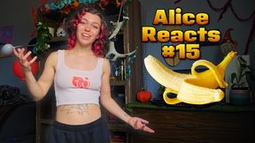 Alice Reacts 15