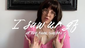 I saw ur girlfriend at the nail salon :(