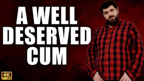 KingMarti: A Well Deserved Cum - 4k UHD 2160p