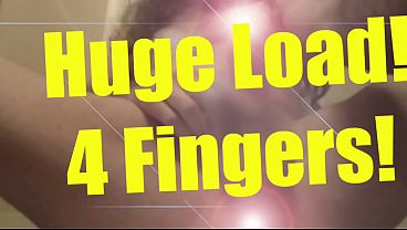 Orgasm Contractions Big Cumshot with 4 Fingers in Ass 1:56