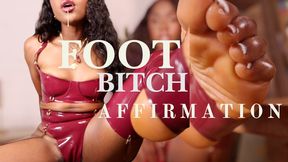 Foot Bitch Affirmation