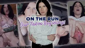 On The Run : Our Taboo Beginnings