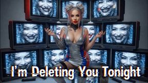 I’m Deleting You Tonight