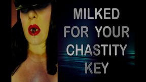 MILKED FOR YOUR CHASTITY KEY