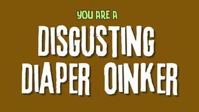 Disgusting Diaper Oinker