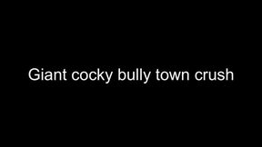 Macrophilia - giant cocky bully crushes town