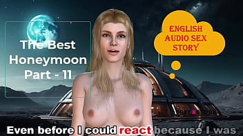 English Audio Sex Story - The Best Honeymoon Part - 11