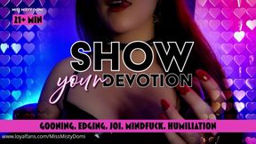 SHOW YOUR DEVOTION