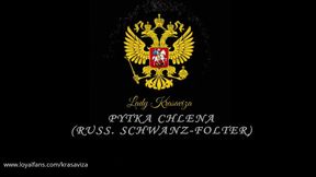 PYTKA CHLENA (RUSS. SCHWANZ-FOLTER)