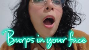 Burps in your face