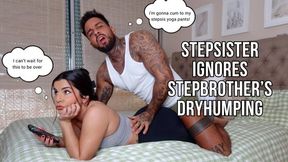 Stepsister ignores stepbrothers dryhumping - Lalo Cortez and Vanessa