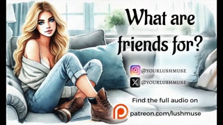 What are friends for? [Erotic audio] [Friends to lovers]