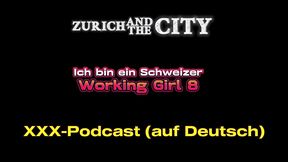 ich bin ein schweizer working girl 8 – horror-cash date 2.0 – xxx-podcast auf deutsch