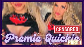 Premie Quickie Pt 1 (w Cum Countdown) (Beta Safe Censored Loser Porn)