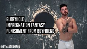 impregnation fantasy - gloryhole punishment from boyfriend