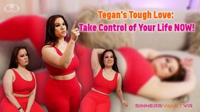 2D Tegan's Tough Love: Take Control of Your Life NOW!