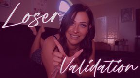 “Loser Validation” [FEMDOM]