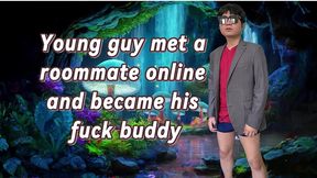 a young handsome guy met a roommate online and became his fuck buddy